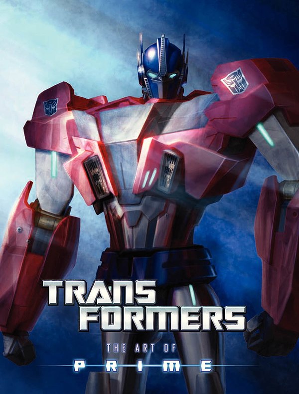 Transformers: Art of Prime Hardcover Book Preview - Explore the rich world of Transformers Prime!